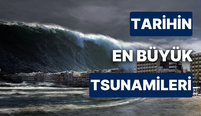 Büyük Tsunamiler ve Yıkıcı Etkileri: Tarihten Örnekler